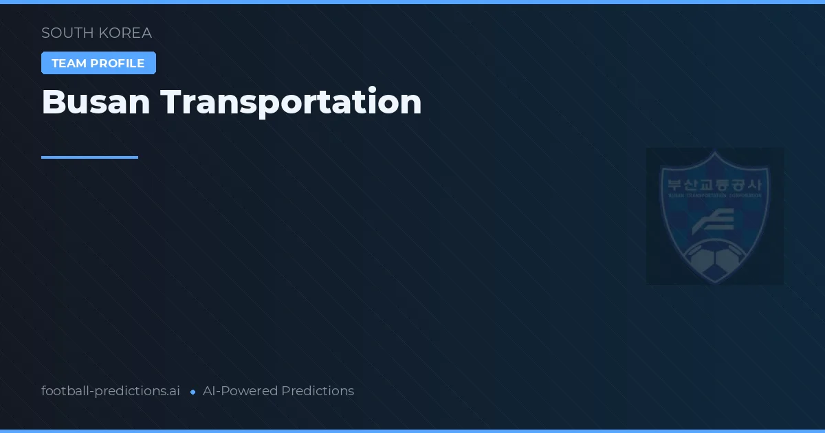 Busan Transportation voorspellingen & statistieken