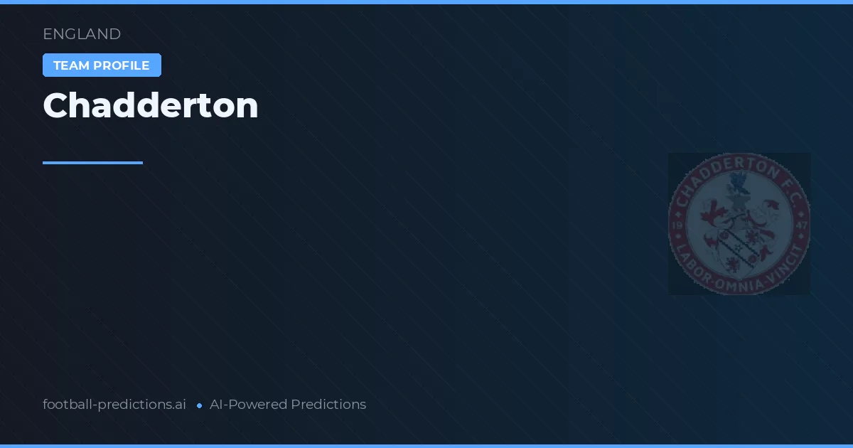 Chadderton voorspellingen & statistieken