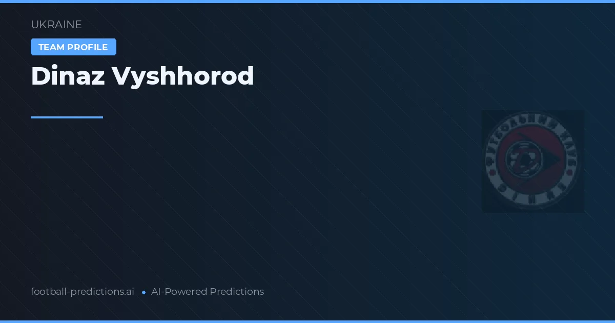 Dinaz Vyshhorod voorspellingen & statistieken