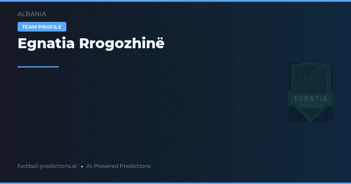 Egnatia Rrogozhinë voorspellingen & statistieken