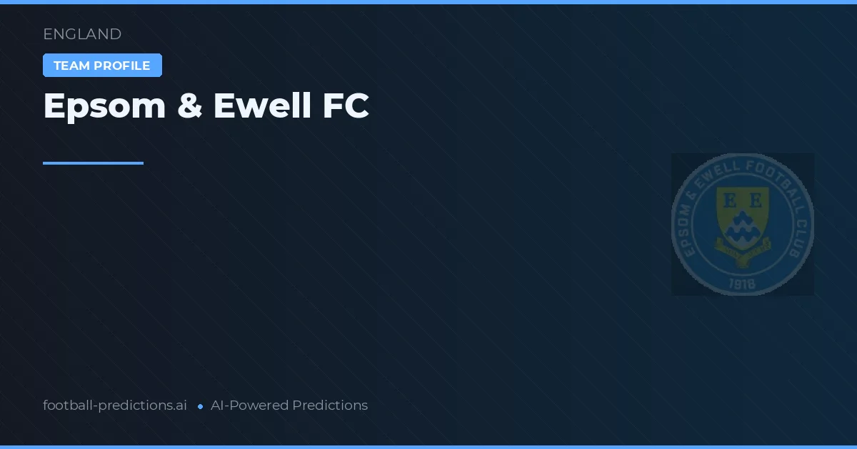 Epsom & Ewell FC voorspellingen & statistieken