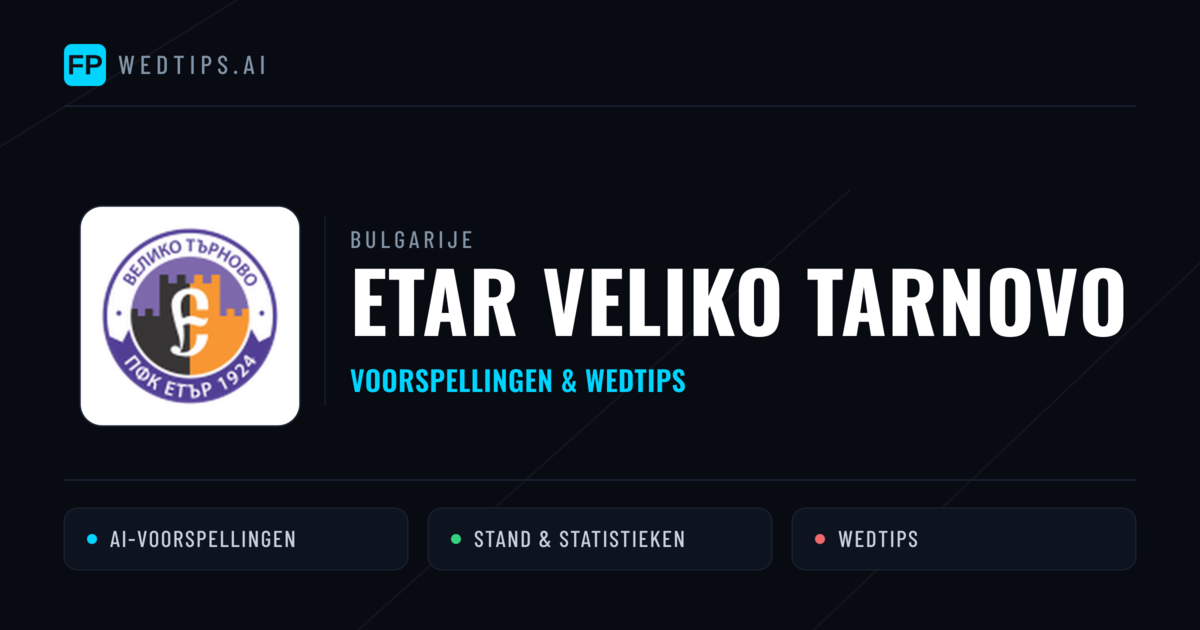 Etar Veliko Tarnovo voorspellingen & statistieken