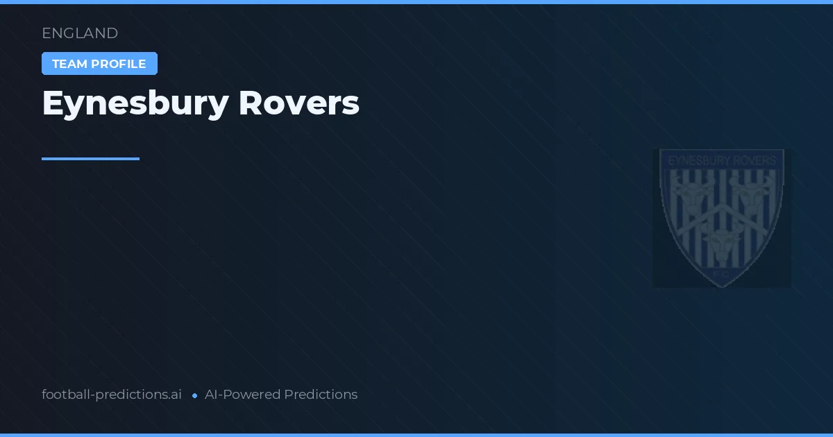 Eynesbury Rovers voorspellingen & statistieken