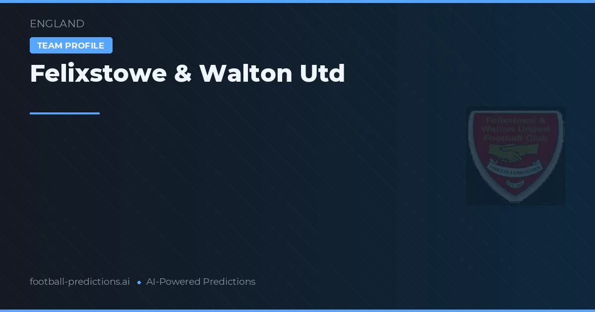 Felixstowe & Walton Utd voorspellingen & statistieken
