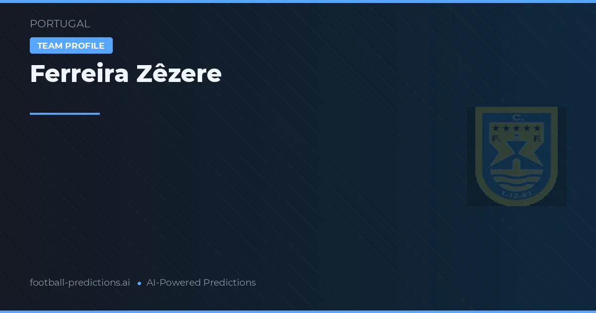 Ferreira Zêzere voorspellingen & statistieken