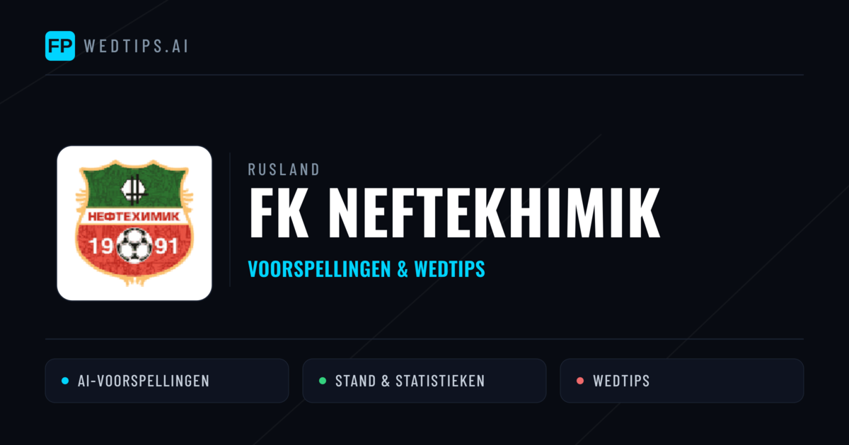 FK Neftekhimik voorspellingen & statistieken