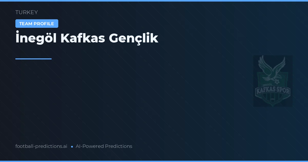 İnegöl Kafkas Gençlik voorspellingen & statistieken