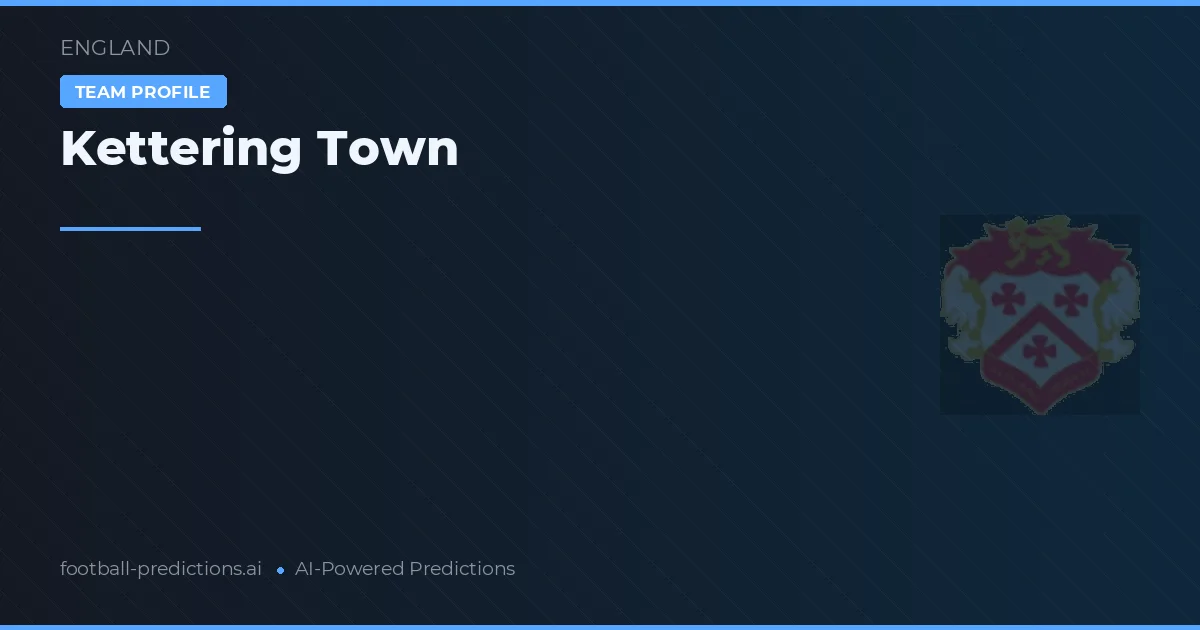 Kettering Town voorspellingen & statistieken