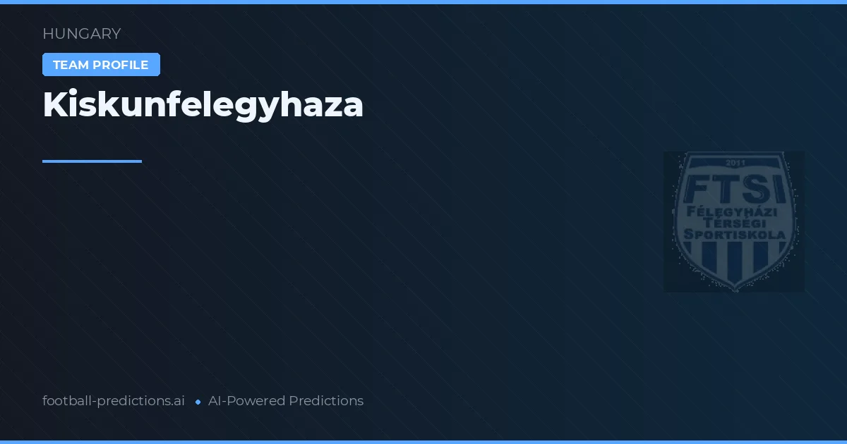 Kiskunfélegyháza voorspellingen & statistieken