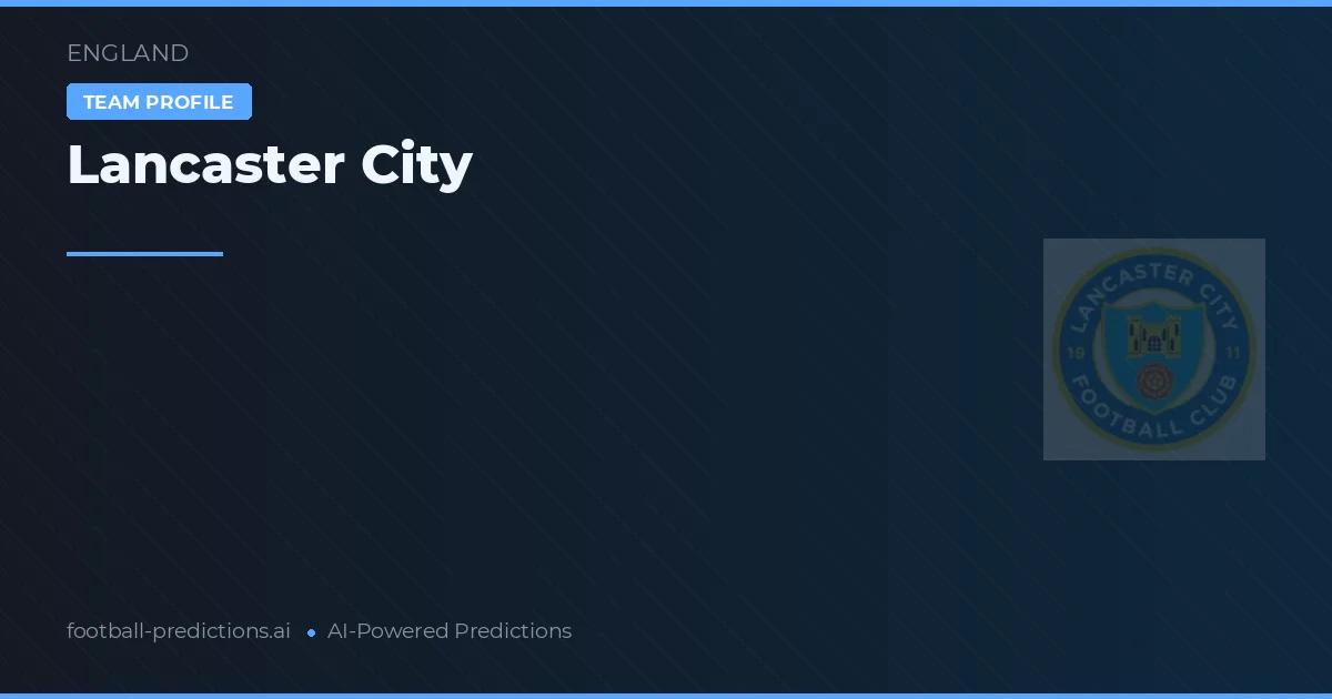 Lancaster City voorspellingen & statistieken