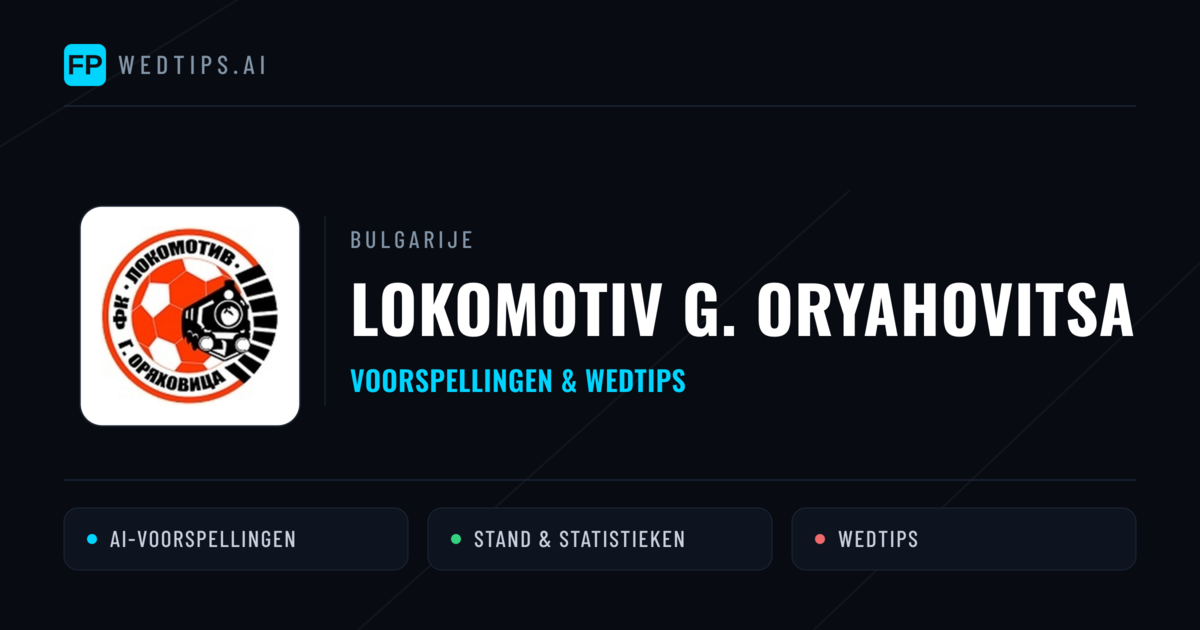 Lokomotiv G. Oryahovitsa voorspellingen & statistieken
