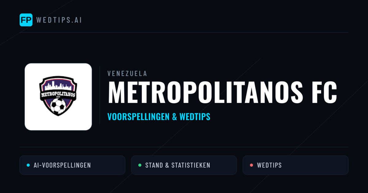 Metropolitanos FC voorspellingen & statistieken