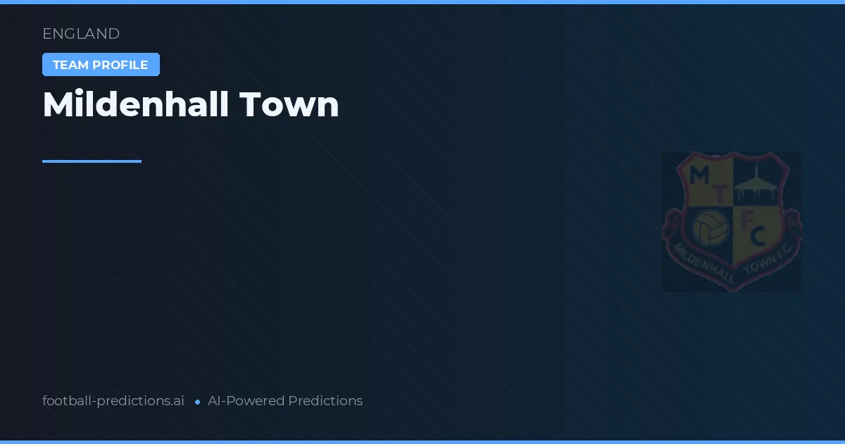 Mildenhall Town voorspellingen & statistieken