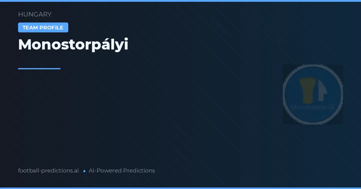 Monostorpályi voorspellingen & statistieken