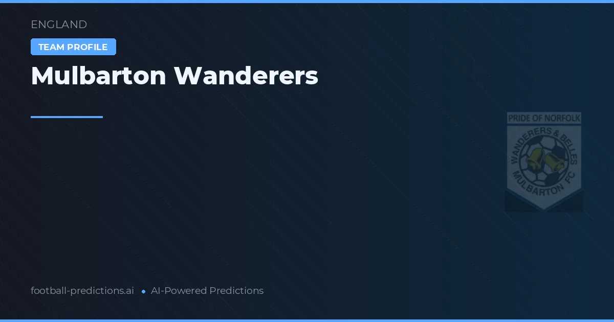 Mulbarton Wanderers voorspellingen & statistieken