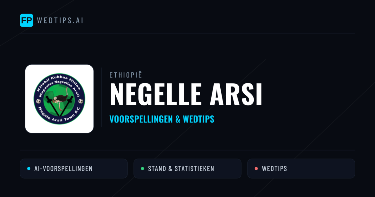 Negelle Arsi voorspellingen & statistieken
