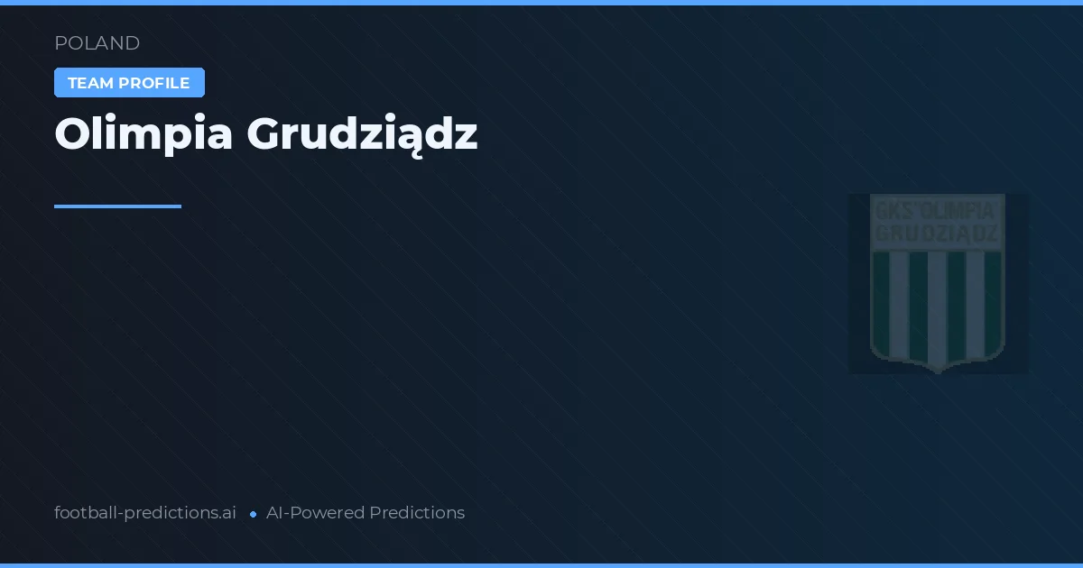 Olimpia Grudziądz voorspellingen & statistieken