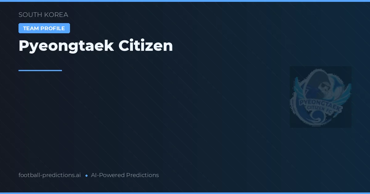 Pyeongtaek Citizen voorspellingen & statistieken