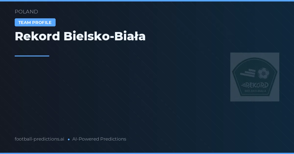 Rekord Bielsko-Biała voorspellingen & statistieken