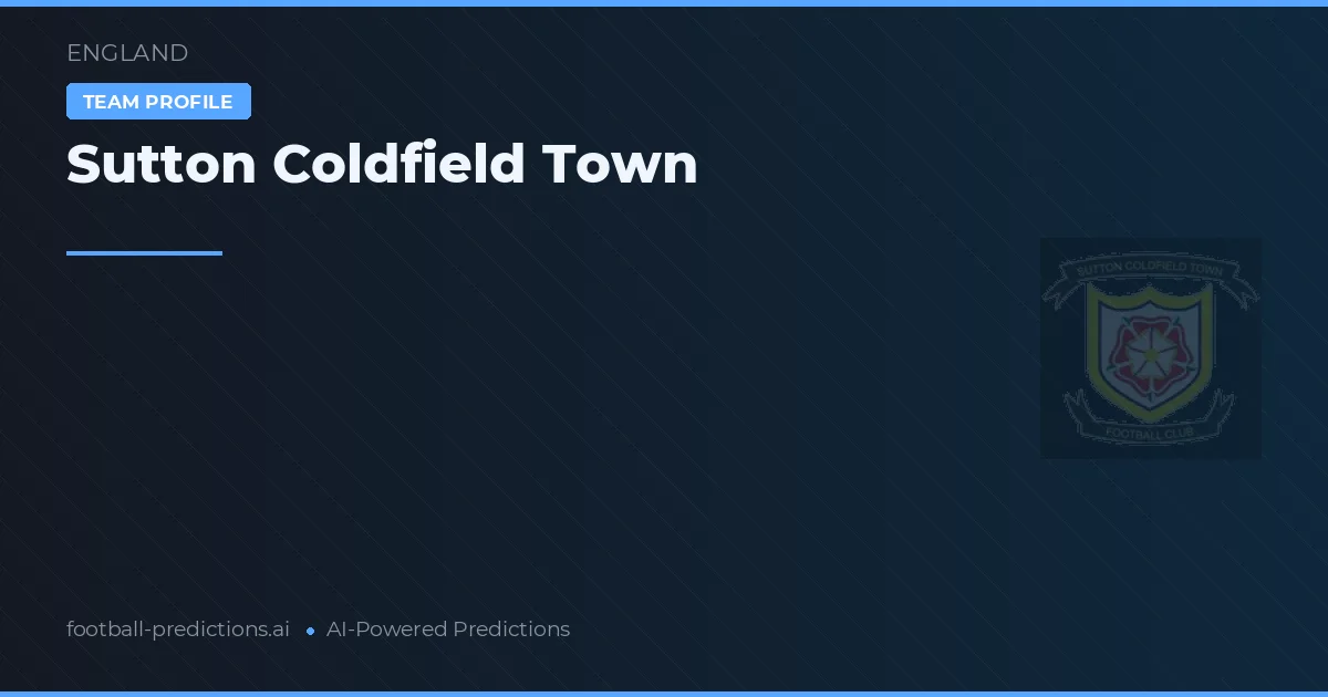 Sutton Coldfield Town voorspellingen & statistieken