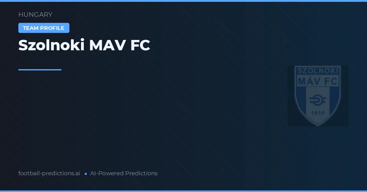 Szolnoki MAV FC voorspellingen & statistieken
