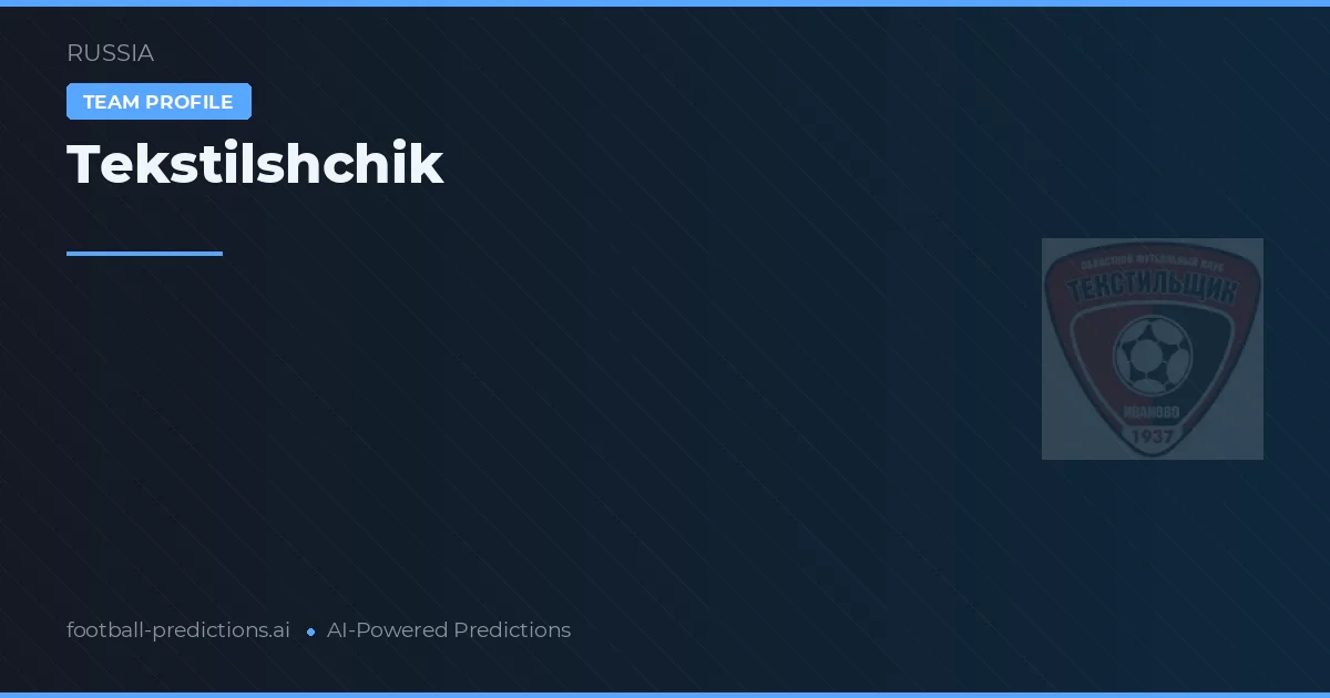Tekstilshchik voorspellingen & statistieken