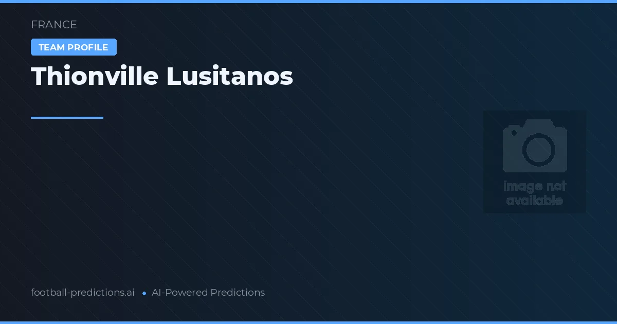Thionville Lusitanos voorspellingen & statistieken