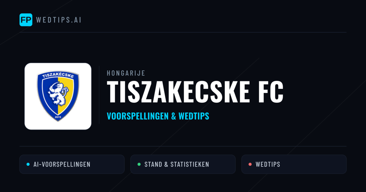 Tiszakecske FC voorspellingen & statistieken