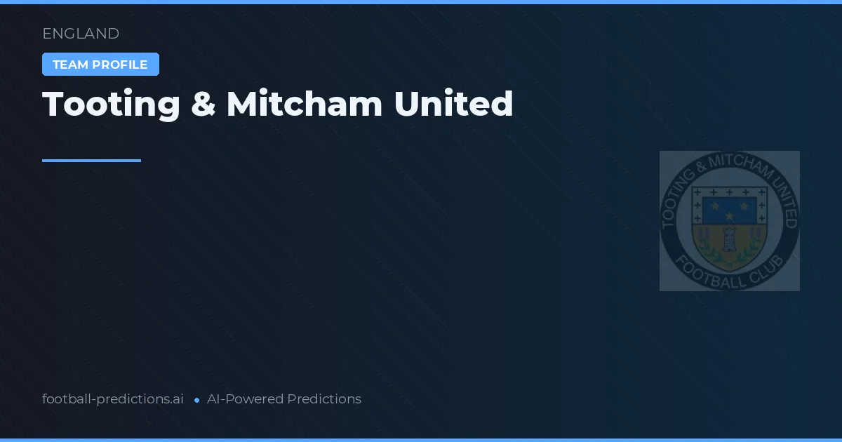 Tooting & Mitcham United voorspellingen & statistieken