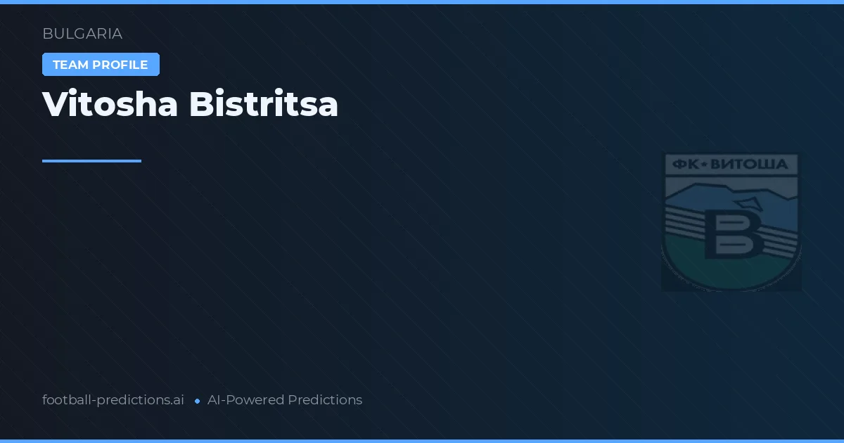 Vitosha Bistritsa voorspellingen & statistieken