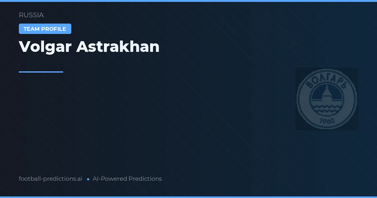 Volgar Astrakhan voorspellingen & statistieken