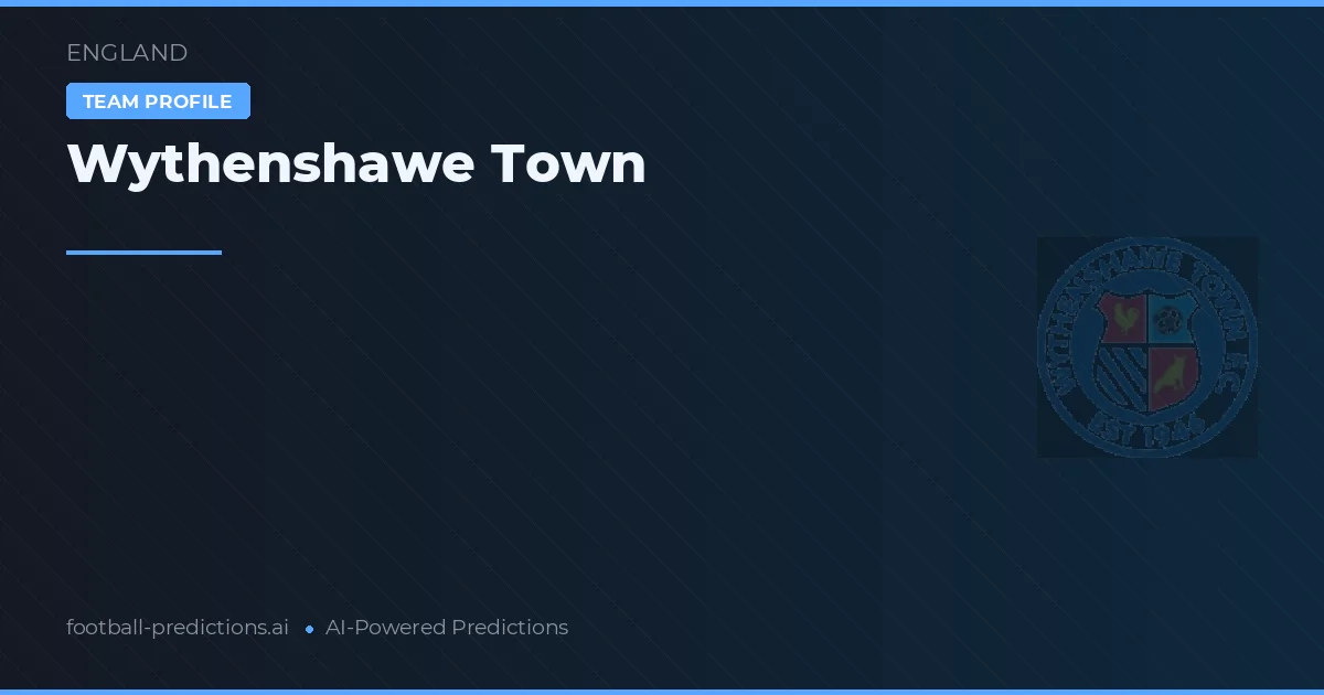 Wythenshawe Town voorspellingen & statistieken