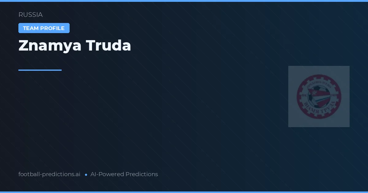 Znamya Truda voorspellingen & statistieken