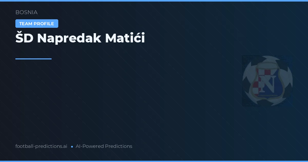ŠD Napredak Matići voorspellingen & statistieken